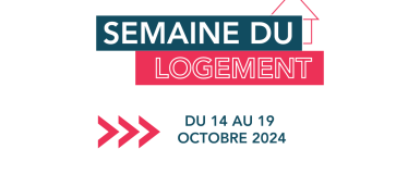 Semaine du Logement – du 14 au 19 octobre 2024